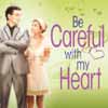 Be Careful With My Heart