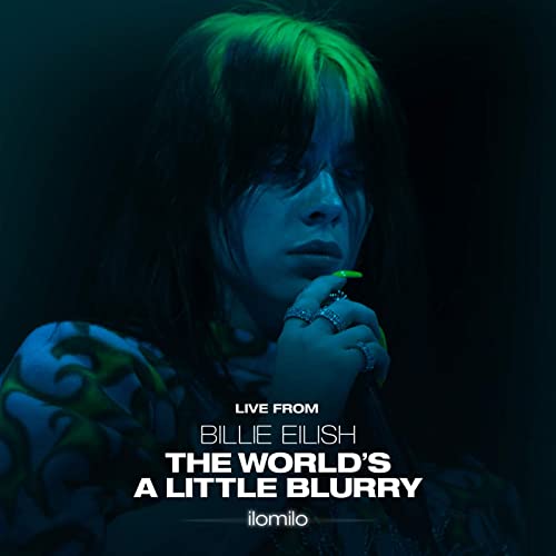 Billie Eilish: The World’s A Little Blurry